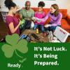 A family putting together an emergency supply kit. It's not luck. It's being prepared.